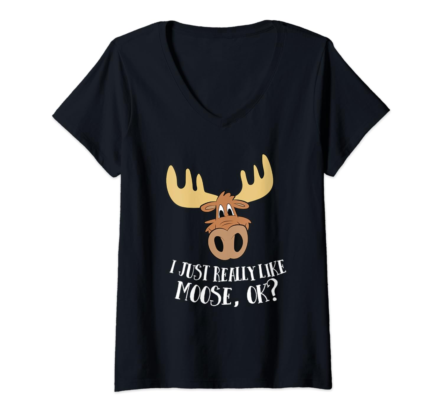 Womens I Just Really Like Moose Okay Canadian Moose Lover